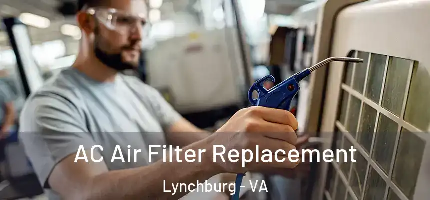  AC Air Filter Replacement Lynchburg - VA