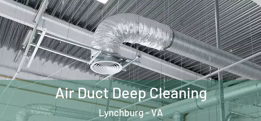  Air Duct Deep Cleaning Lynchburg - VA