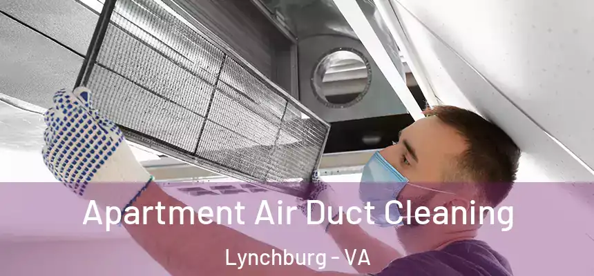  Apartment Air Duct Cleaning Lynchburg - VA