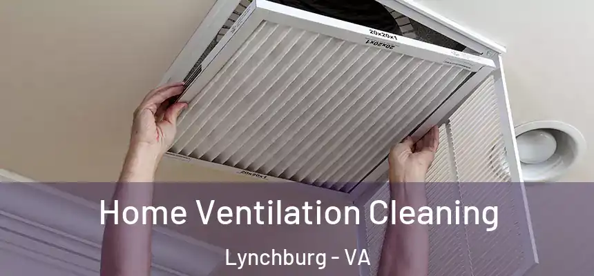  Home Ventilation Cleaning Lynchburg - VA