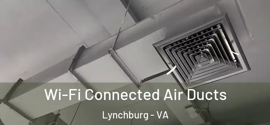  Wi-Fi Connected Air Ducts Lynchburg - VA
